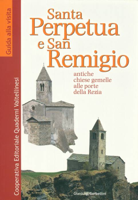 Santa Perpetua e San Remigio: antiche chiese gemelle alle porte della Rezia